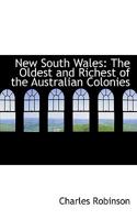 New South Wales: The Oldest and Richest of the Australian Colonies 3337004628 Book Cover