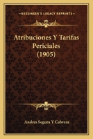 Atribuciones Y Tarifas Periciales (1905) 1160306125 Book Cover
