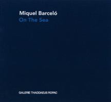 Miquel Barceló On the Sea 3901935614 Book Cover