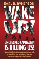 Unchecked Capitalism is Killing Us!: How unfettered corporate greed and corruption have made us poorer, fatter, sicker, less tolerant of others and more dangerously exposed to the coronavirus. 1734849916 Book Cover