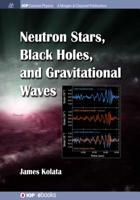 Neutron Stars, Black Holes, and Gravitational Waves (Iop Concise Physics) 1643274198 Book Cover