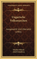 Ungarische Volksmarchen: Ausgewahlt Und Ubersetzt (1901) 1165796627 Book Cover