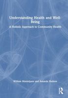 Understanding Health and Well-Being: A Holistic Approach to Community Health 1032756039 Book Cover