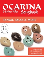 Ocarina Songbook - 6 Löcher/holes - Tango, Salsa & more: Ohne Noten - no music notes + Sounds online B0C7J5BMDH Book Cover