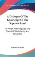 A Dialogue of the Knowledge of the Supreme Lord 1345922094 Book Cover