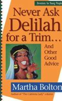 Never Ask Delilah for a Trim: And Other Good Advice 1569550484 Book Cover