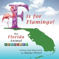 F is for Flamingo!: the Florida Animal Alphabet B0CHKTDZLY Book Cover