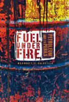 Fuel Under Fire: Petroleum and Its Perils 146773831X Book Cover