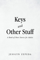 Keys and Other Stuff: A Book of Short Stories for Adults null Book Cover