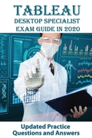 Tableau Desktop Specialist Exam Guide in 2020: Updated Practice Questions and Answers: Tableau Desktop Specialist Exam Sample Questions B08XFKHCMK Book Cover