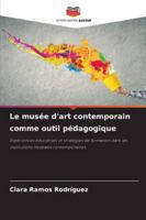 Le musée d'art contemporain comme outil pédagogique (French Edition) 620671456X Book Cover