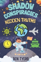 Shadow Conspiracies: The Hidden Truths That Shape Our World B0FB985WVV Book Cover
