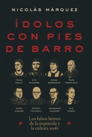 Ídolos con Pies de Barro : Los Falsos Héroes de la Izquierda y la Cultura Woke 1400351480 Book Cover