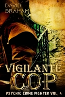 Vigilante Cop 154111163X Book Cover