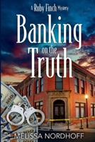 Banking on the Truth: A Ruby Finch Mystery (Ruby Finch Mystery Series) B0GX5TCBL5 Book Cover
