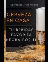 Hacer Cerveza En Casa: siente la satisfacción de elaborar tu propia bebida casera B093WBRC72 Book Cover