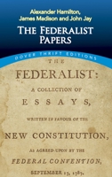 The Federalist: A Collection of Essays, Written in Favour of the New Constitution, as Agreed upon by the Federal Convention, September 17, 1787 0451625412 Book Cover