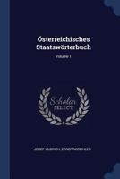 �sterreichisches Staatsw�rterbuch, Volume 1... 137684799X Book Cover