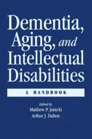 Dementia, Aging, and Intellectual Disabilities: A Handbook 0876309155 Book Cover