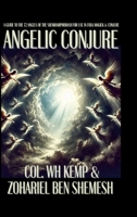 Angelic Conjure: A Guide to the 72 Angels of the Shemhamphorash for Use in Folk Magick & Conjure 1300741333 Book Cover