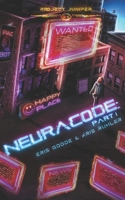 Neuracode - Part I: A YA cyberpunk prequel novella to Project Juniper B0CVFTPT3M Book Cover