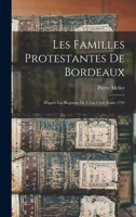 Les Familles Protestantes De Bordeaux: D'après Les Registres De L'état Civil Avant 1793 1016583257 Book Cover