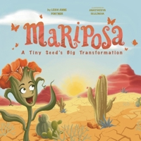 Mariposa: A Tiny Seed's Big Transformation 1737841401 Book Cover