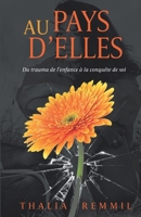 Au Pays d’Elles: Du trauma de l’enfance à la conquête de soi (French Edition) 2957932202 Book Cover
