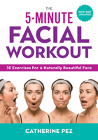 The 5-Minute Facial Workout: 30 Exercises for a Naturally Beautiful Face 0778804712 Book Cover