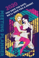 2020 Meeting Planner: You save the date, we'll save you a drink! 1710226102 Book Cover