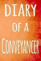 Diary of a Conveyancer: The perfect gift for the professional in your life - 119 page lined journal 1694078264 Book Cover