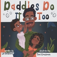 Daddies Do It Too 0578990555 Book Cover