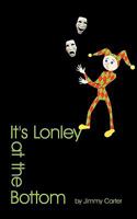 It's Lonely At The Bottom 1426914873 Book Cover