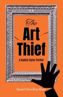 The Art Thief: A Sophie Taylor Thriller B0FX6QL5RH Book Cover