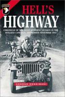 Hell's Highway: A Chronicle of the 101st Airborne in the Holland Campaign, September-November 1944 0891418938 Book Cover