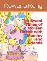 The Sweet Times of Rolleen Rabbit with Mommy and Friends B08QLYHG6T Book Cover