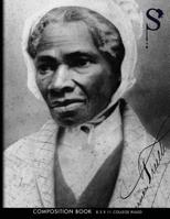 Sacred Struggle™ No. 4 - Sojourner Truth Composition Book College Ruled (Sacred Struggle Composition Book College Ruled) (Volume 4) 1727724097 Book Cover