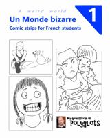 Un Monde bizarre 1: Comics for Students of French 1957729007 Book Cover
