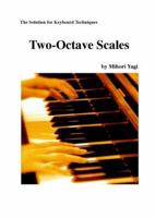 Two-Octave Scales - The Solution for Keyboard Techniques 1846857651 Book Cover