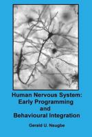 Human Nervous System: Early Programming and Behavioural Integration 1494917831 Book Cover
