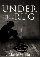 Under the Rug 099888474X Book Cover