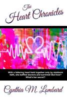 The Heart Chronicles: With a faltering heart held together only by stubborn faith, she baffled doctors and survived! But how? What’s her secret? 1098946588 Book Cover