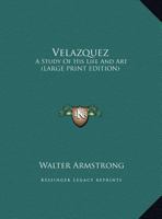 Velazquez; a Study of his Life and art; 101744806X Book Cover