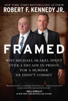 Framed: Why Michael Skakel Spent Over a Decade in Prison For a Murder He Didn't Commit 151070177X Book Cover