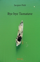 Bye bye Tamatave (French Edition) 2414243864 Book Cover