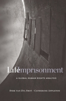 Life Imprisonment: A Global Human Rights Analysis 0674980662 Book Cover