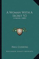 A Woman With A Secret V2: A Novel 1164557041 Book Cover