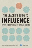 The Leaders Guide to Influence 0273729861 Book Cover