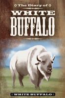 The Diary of White Buffalo 1434907643 Book Cover