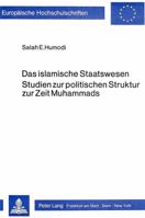 Das Islamische Staatswesen: Studien Zur Politischen Struktur Zur Zeit Muhammads 3820466878 Book Cover